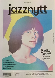 Saken ble først publisert i Jazznytt #238 vår 2016. Jazznytt kan kjøpes på blant annet Narvesen, Bare Jazz og Big Dipper, eller du kan abonnere her, http://jazznytt.jazzinorge.no/abonnement/ , og få magasinet rett hjem i postkassa.