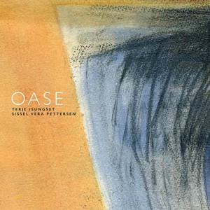 «Oase» Terje Isungset/Sissel Vera Pettersen All Ice Rec./Musikkoperatørene 