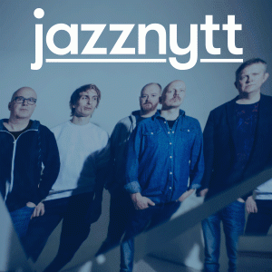 Saken ble først publisert i Jazznytt #242 vår 2017. Jazznytt kan kjøpes på blant annet Narvesen, Bare Jazz og Big Dipper, eller du kan abonnere her, og få magasinet rett hjem i postkassa.
