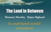 The land in between – Shannon Mowday & Bajazz Bigband