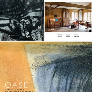 «Oase» Isungset/Pettersen + «StaiStua» Ulvo/Hole/Haltli + «No Right No Left» Andreas Wildhagen cover