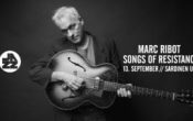 MARC RIBOT – SONGS OF RESISTANCE