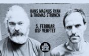 HANS MAGNUS RYAN & THOMAS STRØNEN