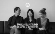 TANAKA / LEA / STRØNEN