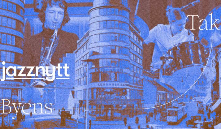 Byen og jazzen – musikken som formet Oslo