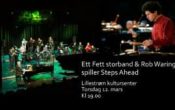 Ett Fett storband & Rob Waring spiller Steps Ahead