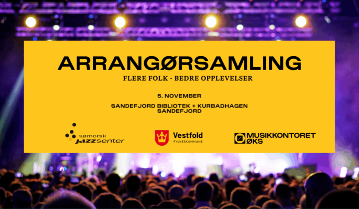 Arrangørsamling: Flere folk – bedre opplevelser!