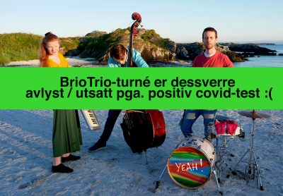 BrioTrio avlyst/utsatt