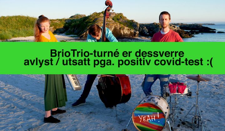 BrioTrio avlyst/utsatt
